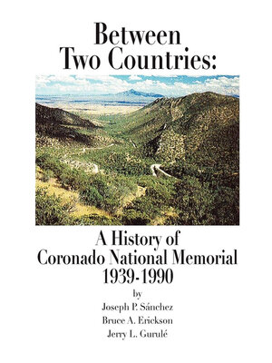 cover image of Between Two Countries: a History of Coronado National Memorial 1939-1990